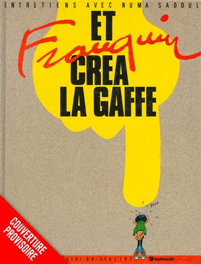 Et Franquin créa la gaffe