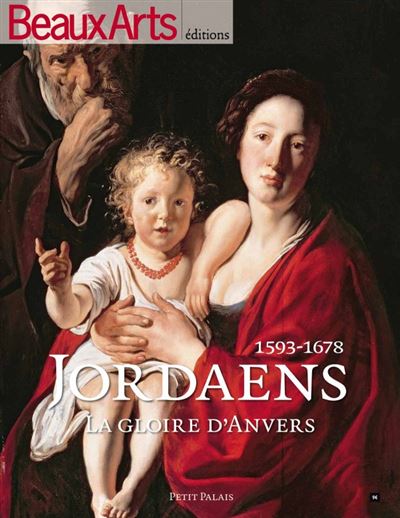 Jordaens la gloire d'anvers - 1593-1678