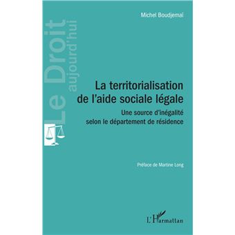La territorialisation de l'aide sociale légale