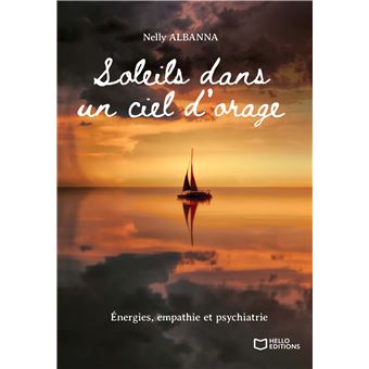 Soleils dans un ciel d'orage - Energies, empathie et psychiatrie