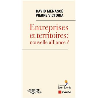 Entreprises et territoires : nouvelle alliance ?