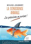 La conscience animale - Les spécialistes en parlent !
