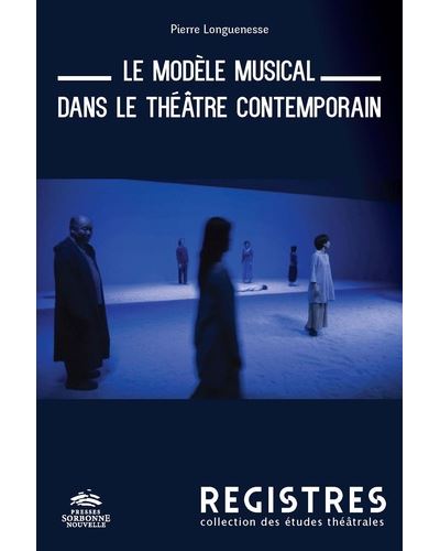 Modele musical du theatre contemporain. l'invention du poeme theatral