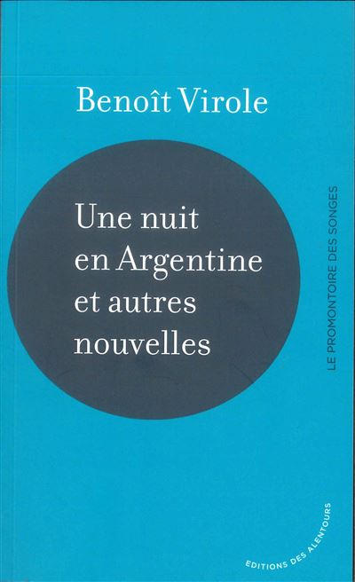 Une nuit en Argentine et autres nouvelles - Benoît Virole - broché
