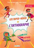 Les super-héros de l'orthographe, 8-10 ans