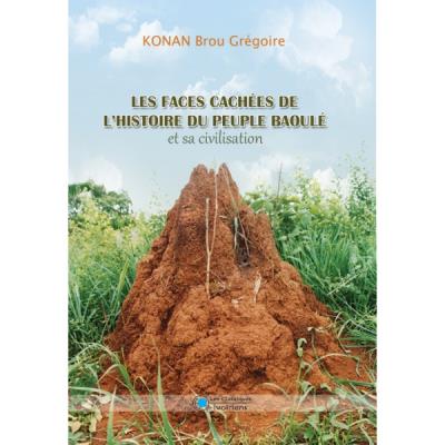 Les faces cachées de l’histoire du peuple Baoulé et sa civilisation