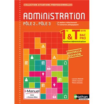 Administration 1re Tle Bac Pro Pole 2 Pole 3 Situations Professionnelles I Manuel Bi Media Avec I Manuel Livre Et Licence Eleve Edition 2015 Broche Laurence Bellandi Juliette Caparros Thierry Gonzalez Achat Livre Fnac