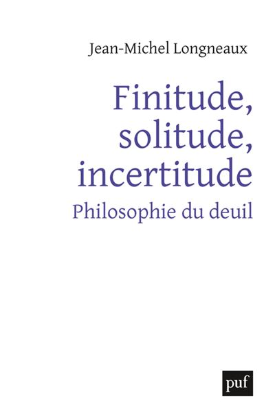 Finitude, solitude, incertitude - Jean-Michel Longneaux - broché