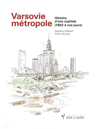 Varsovie metropole - Matthieu Gillabert - broché