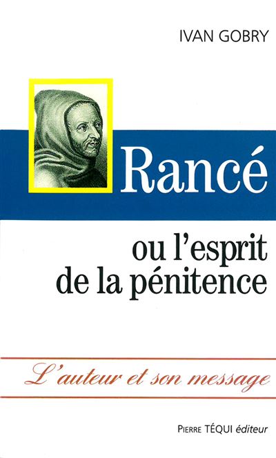 Rancé, ou l'esprit de la pénitence - Ivan Gobry - broché