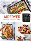 Airfryer - Le robot qui cuit tout