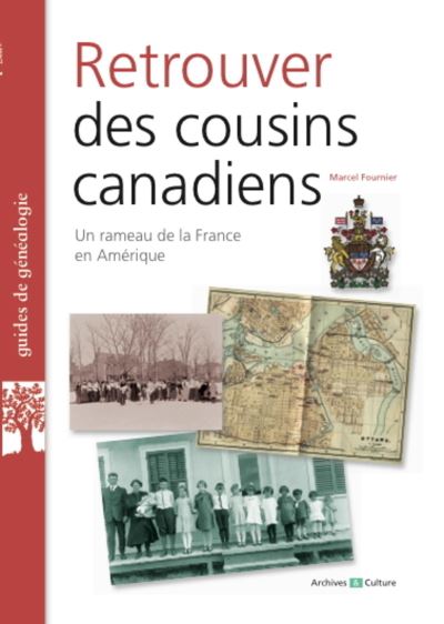 Retrouver des cousins canadiens un rameau de la France en Amérique