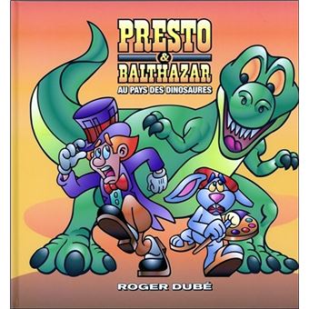 Presto & Balthazar Tome 2 - Au pays des dinosaures