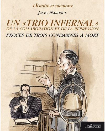 Un trio infernal de la collaboration et de la répression
