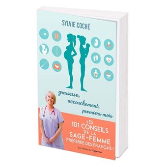 Les 101 conseils de la sage-femme préférée des français !
