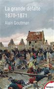 La grande défaite 1870-1871