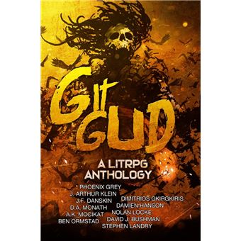 Git Gud - A LitRPG Anthology See more