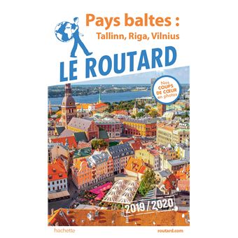 Guide du Routard Pays baltes : Tallinn, Riga, Vilnius 2019/20
