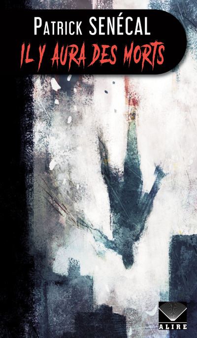 Il y aura des morts - Patrick Sénécal - broché