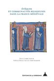 Évêques et communautés religieuses dans la France médiévale