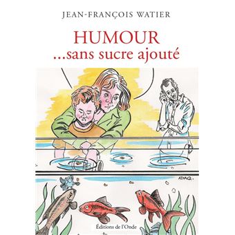 Humour ... Sans sucre ajouté