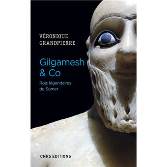 Gilgamesh & Co. Rois légendaires de Sumer