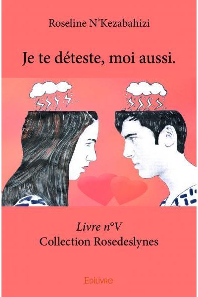 Je te déteste, moi aussi.