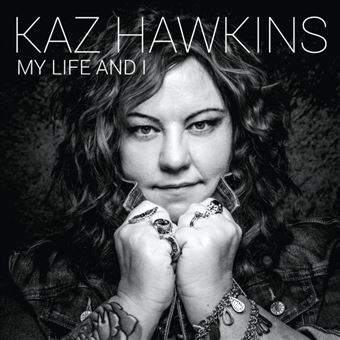 top-meilleurs-albums-classique-jazz-avril-2022-fnac-kaz-hawkins-my-life-and-I