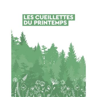 Cueillettes sauvages en forêt - 44 espèces et recettes