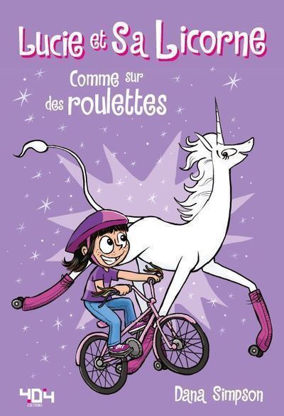 Lucie et sa licorne - tome 2 Comme sur des roulettes