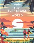 Epic Surf Breaks of the World 1ed -anglais-