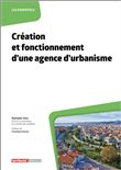 Création et fonctionnement d'une agence d'urbanisme