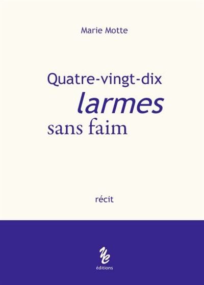 Quatre vingt dix larmes sans faim