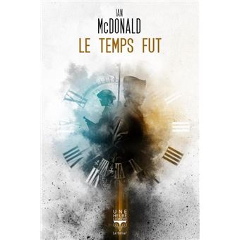 Le temps fut