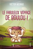 Le fabuleux voyage de Boulou !