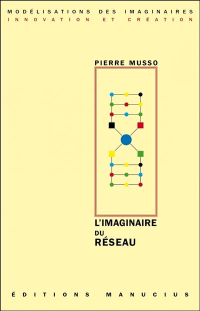 L'imaginaire du réseau - Pierre Musso - broché