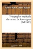 Topographie médicale du canton de Sancergues