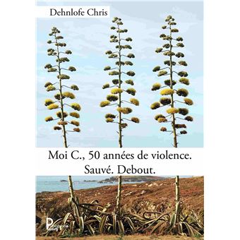 Moi C., 50 années de violence Sauvé Debout