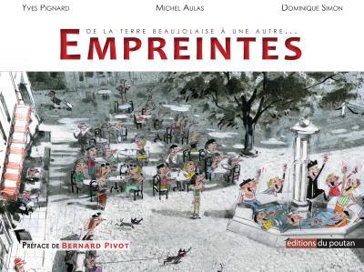 De la terre beaujolaise à une autre, Empreintes