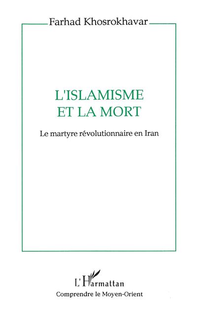 L'islamisme et la mort - Farhad Khosrokhavar - (donnée non spécifiée)