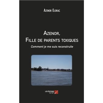 Azenor, Fille de parents toxiques - Comment je me suis reconstruite