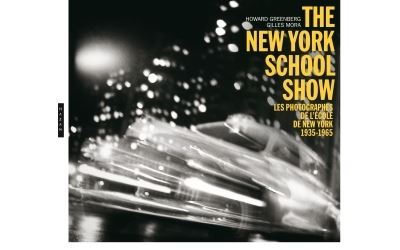 The New-York School Show - Les photographes de l'école de New York 1935-1965