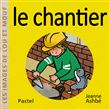 Les images de Lou et Mouf - Le chantier