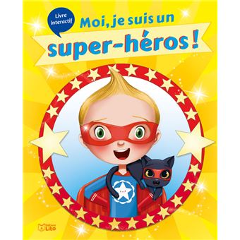 Moi, je suis un super-héros !