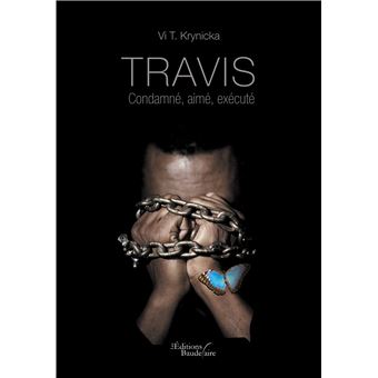 Travis... Condamné, aimé, exécuté