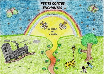 Petits contes enchantes - le chemin vers la lumiere