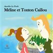 Méline et Tonton Caillou