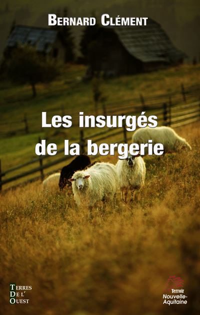 Les insurgés de la bergerie