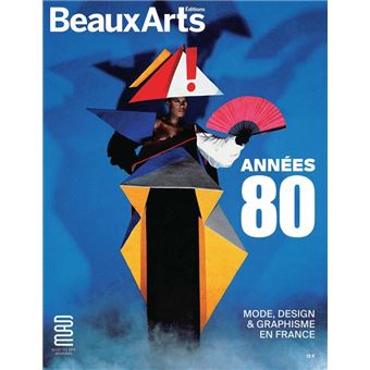 Années 80. Mode, Design et Graphisme en France