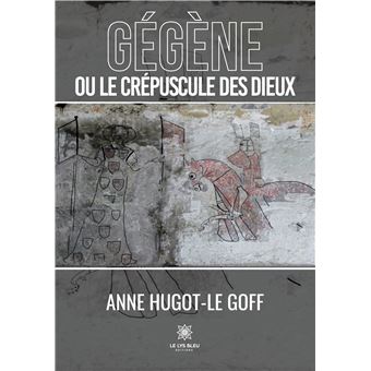 Gégène ou le crépuscule des dieux